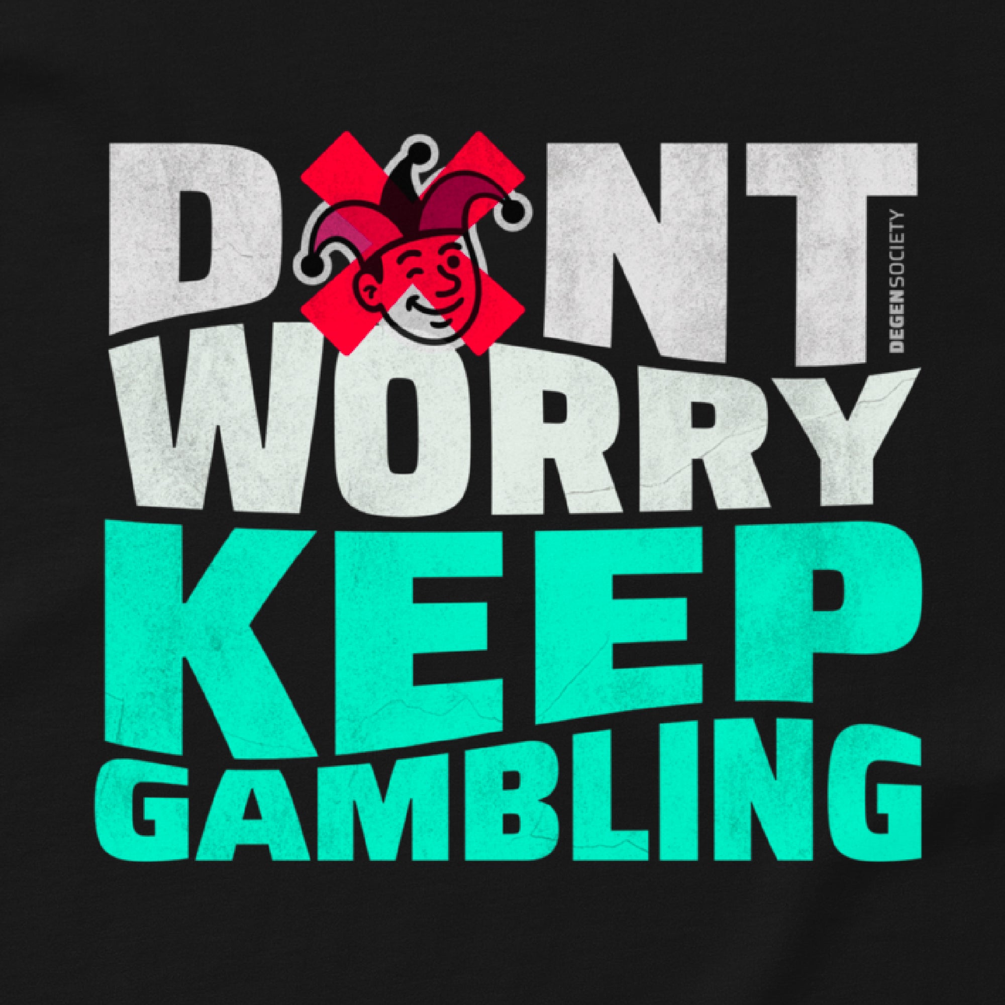 Don't Worry, Keep Gambling Tee
