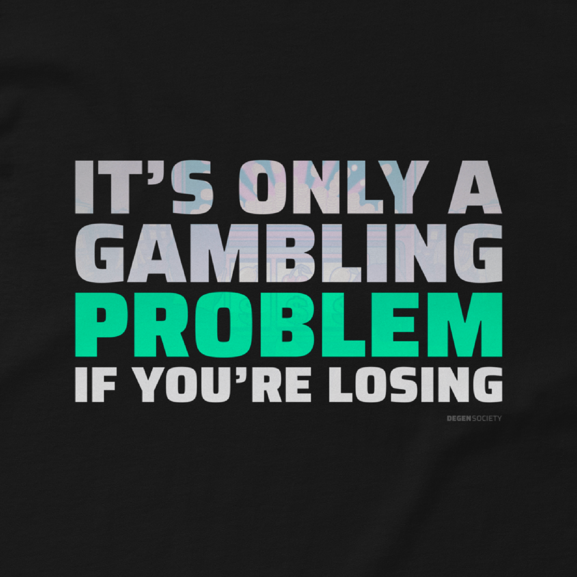 It's Only A Gambling Problem If You're Losing