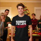 Sorry I'm Late - I Was Building My Parlay Tee