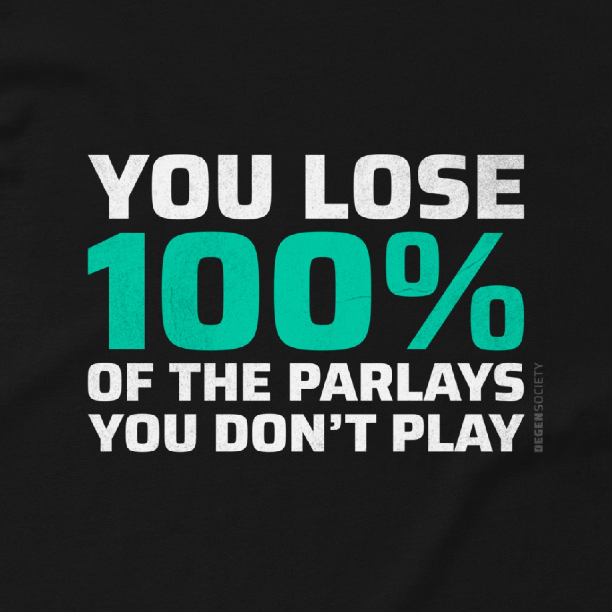 You Lose 100% Of The Parlays You Don't Play Tee
